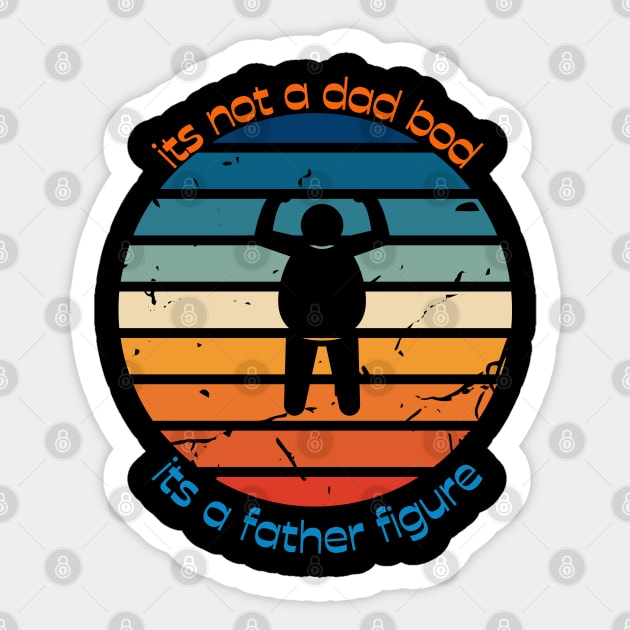 its not a dad bod its a father figure, funny fathers day Sticker by Love My..